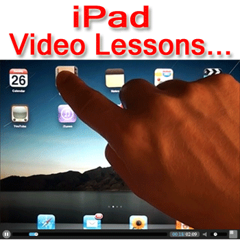Get iPad Video Lessons, Tutorial and Instructions.
